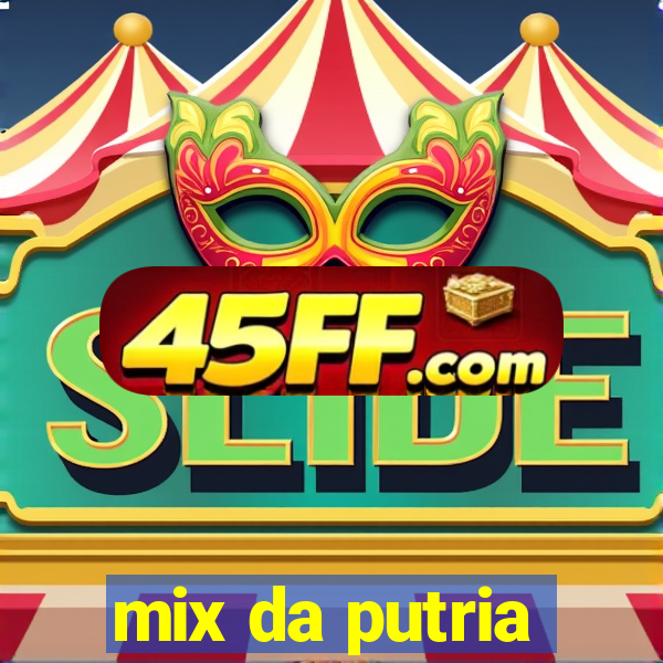 mix da putria